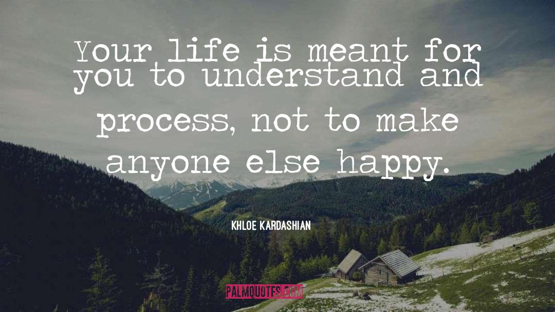 Happy Life quotes by Khloe Kardashian