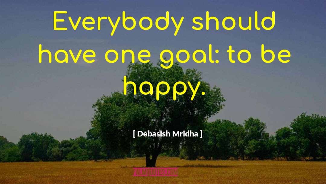 Happy Life quotes by Debasish Mridha