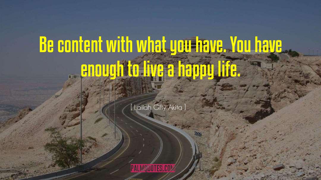 Happy Life quotes by Lailah Gifty Akita