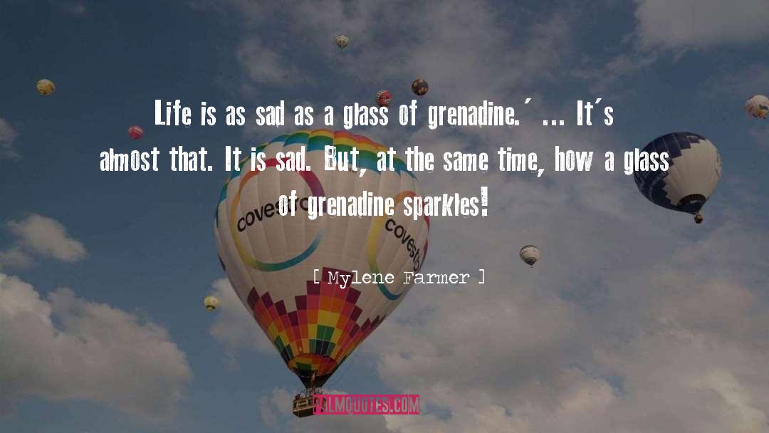 Happy Life Sad quotes by Mylene Farmer