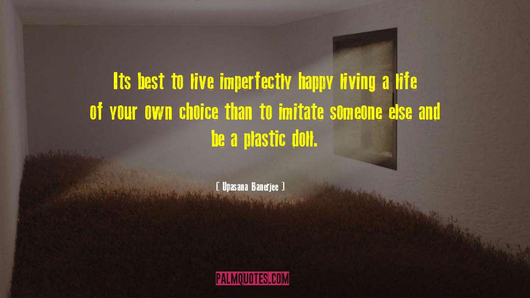 Happy Living quotes by Upasana Banerjee