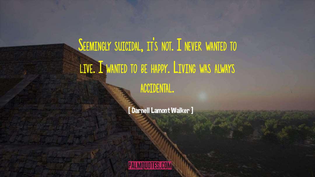 Happy Living quotes by Darnell Lamont Walker