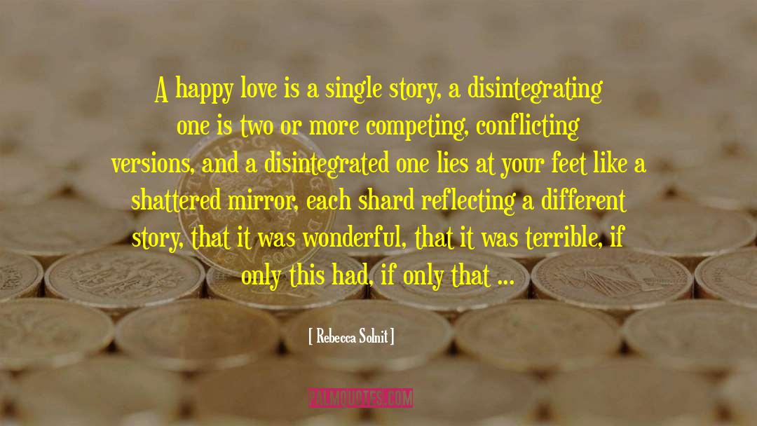 Happy Love quotes by Rebecca Solnit