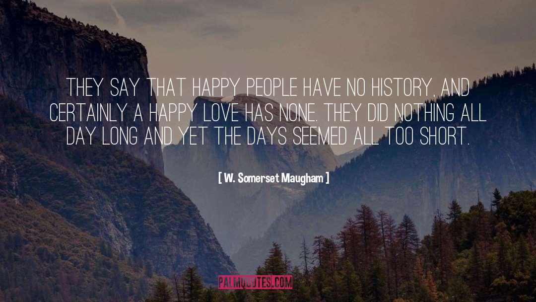 Happy Love quotes by W. Somerset Maugham
