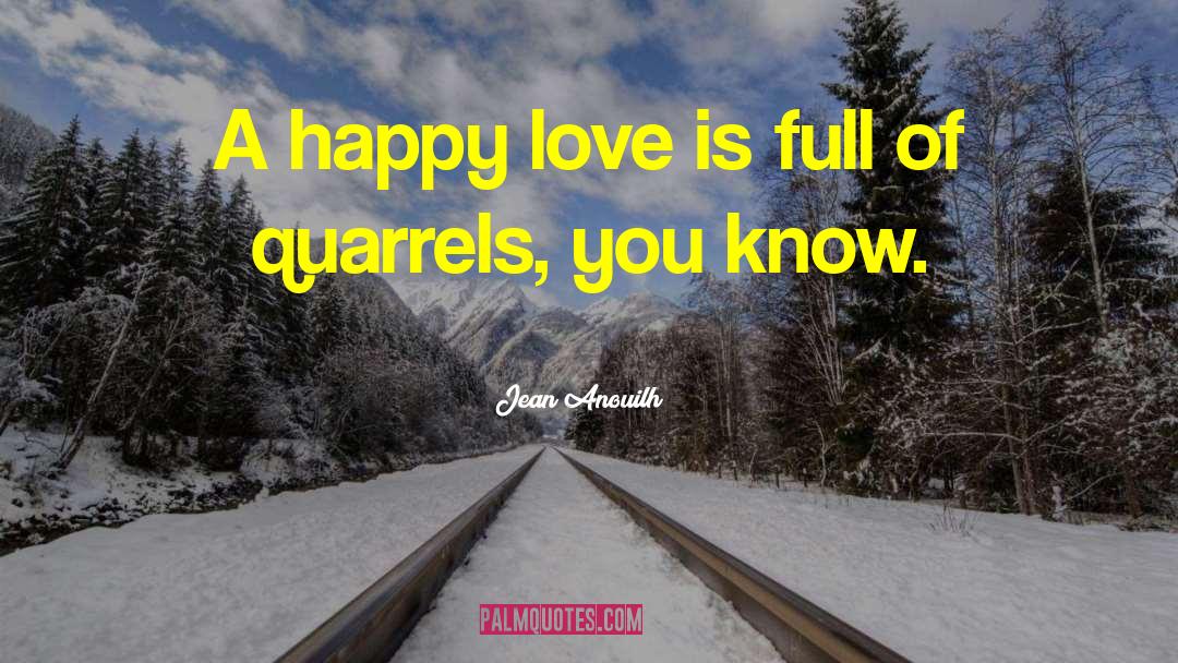 Happy Love quotes by Jean Anouilh