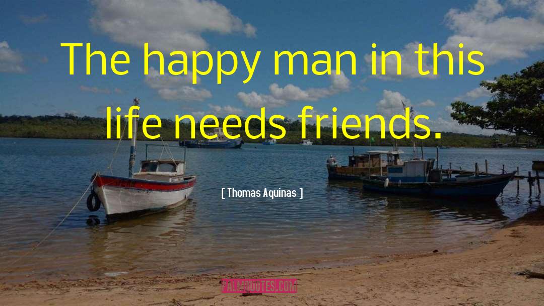 Happy Man quotes by Thomas Aquinas