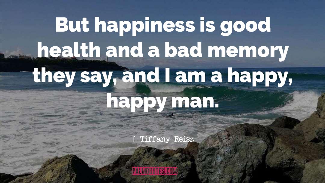Happy Man quotes by Tiffany Reisz