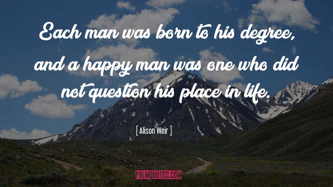 Happy Man quotes by Alison Weir