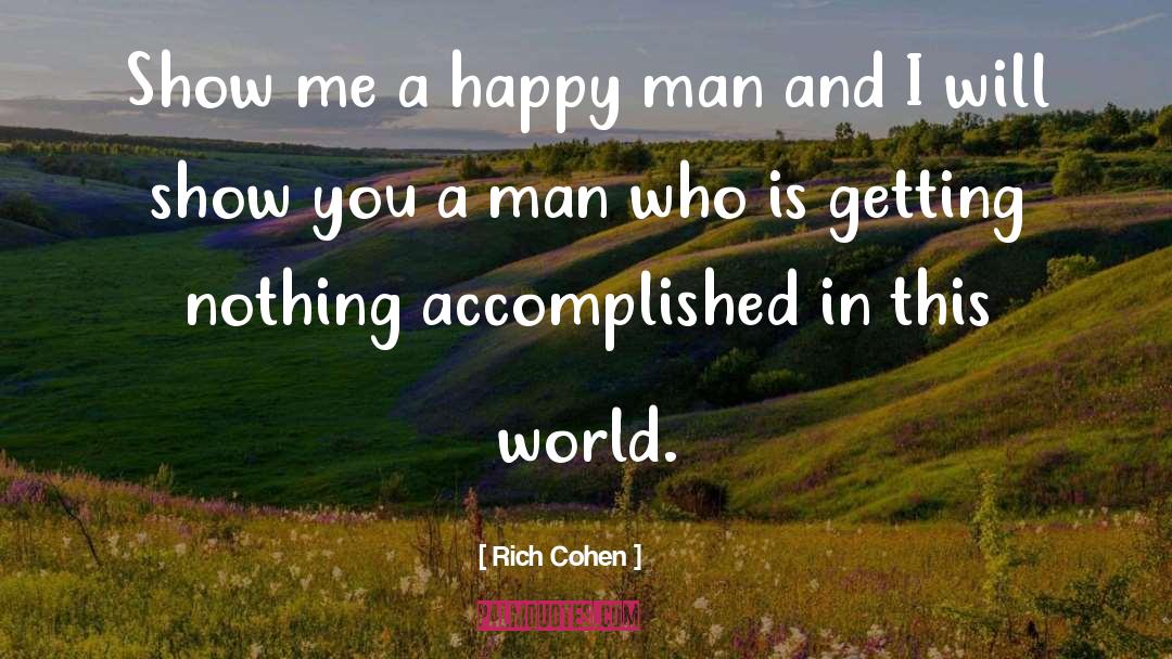 Happy Man quotes by Rich Cohen