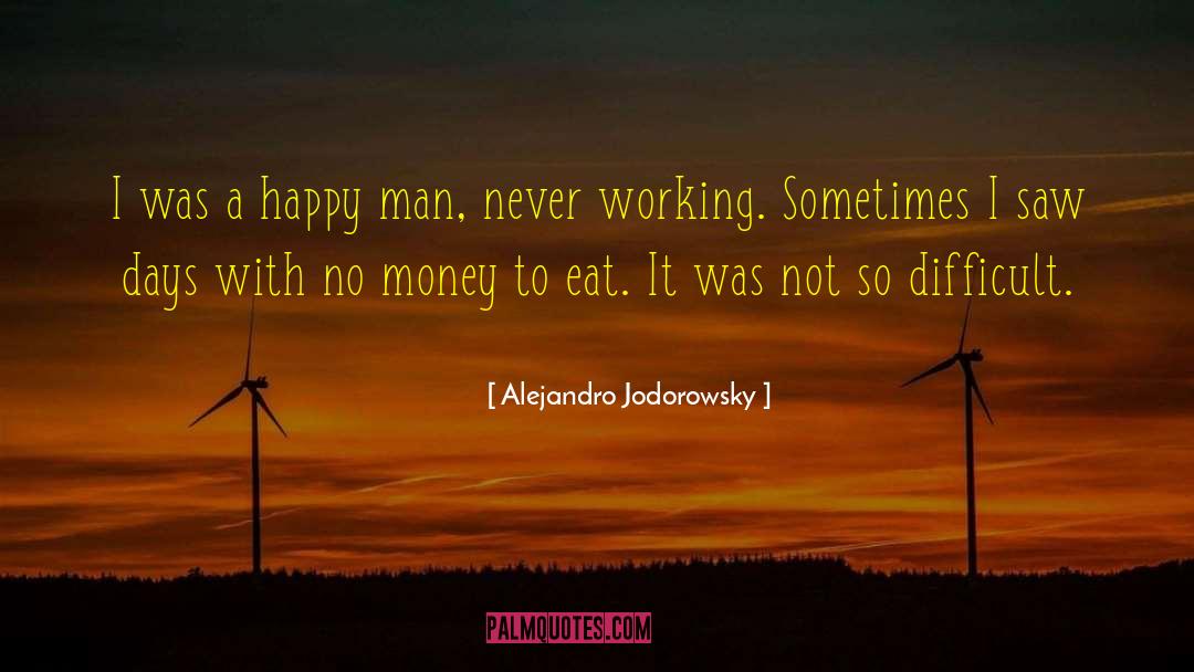 Happy Man quotes by Alejandro Jodorowsky
