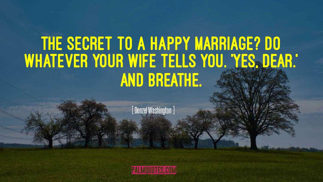 Happy Marriage Advice quotes by Denzel Washington