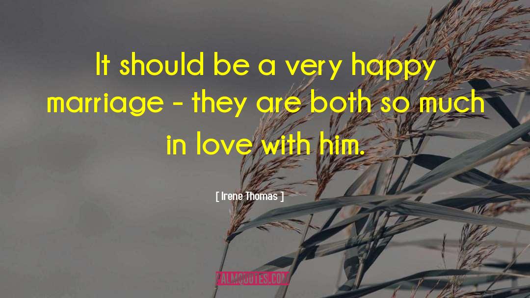 Happy Marriage quotes by Irene Thomas