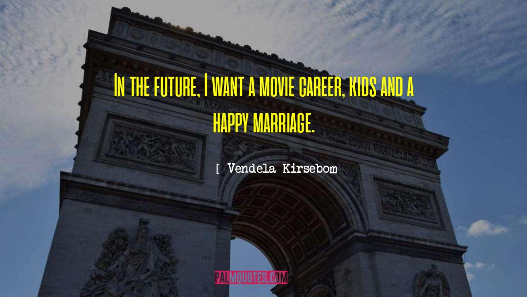 Happy Marriage quotes by Vendela Kirsebom