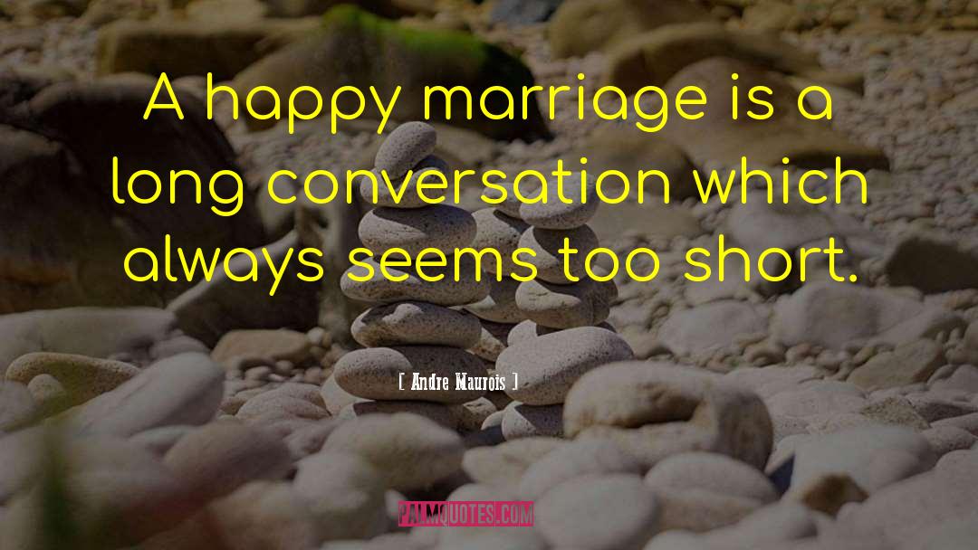 Happy Marriage quotes by Andre Maurois