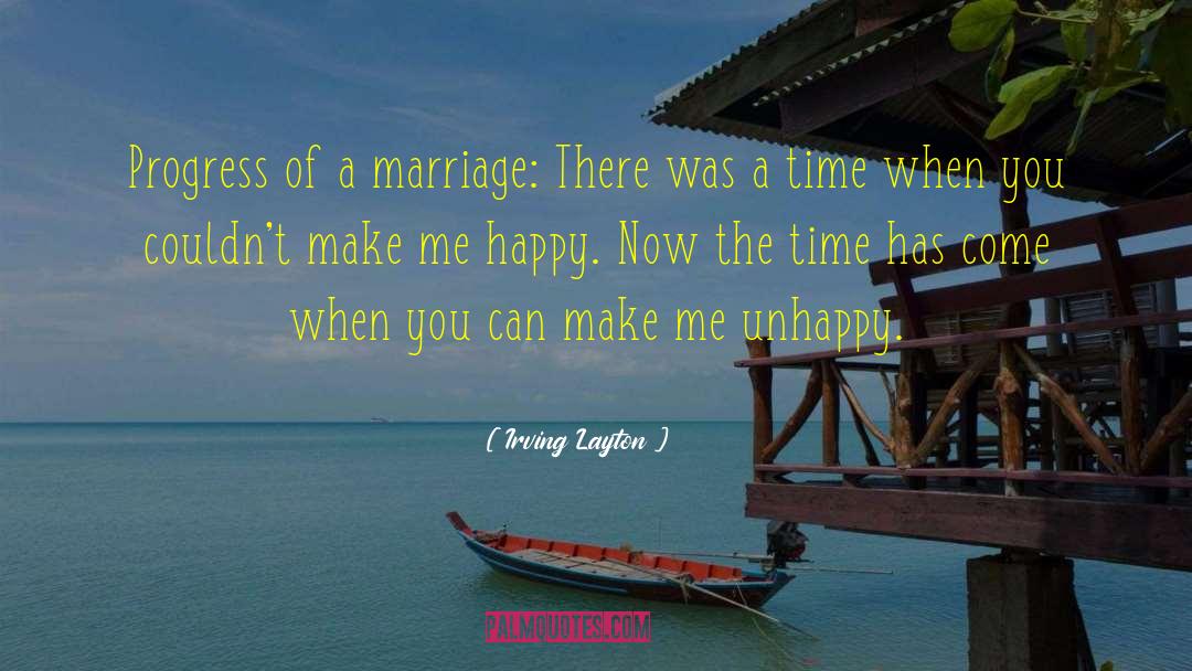 Happy Marriage quotes by Irving Layton