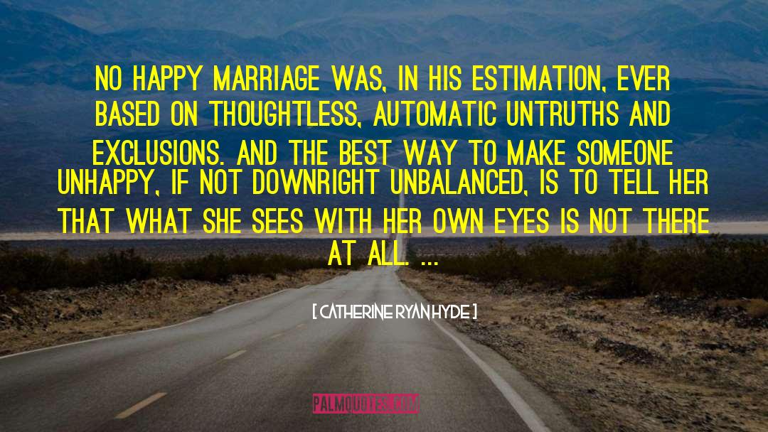 Happy Marriage quotes by Catherine Ryan Hyde