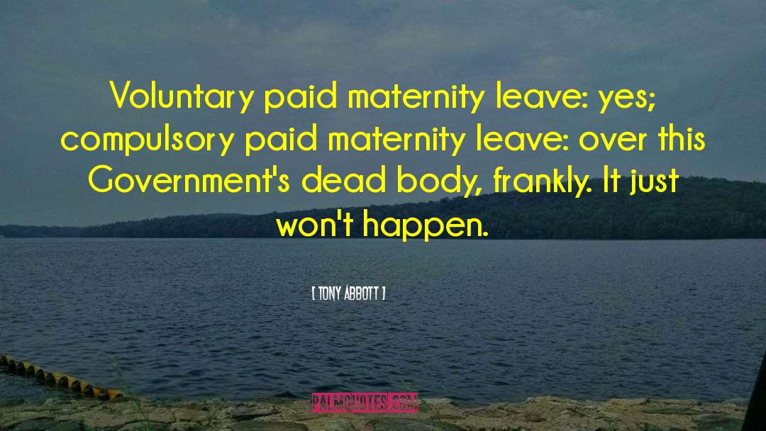 Happy Maternity Leave quotes by Tony Abbott