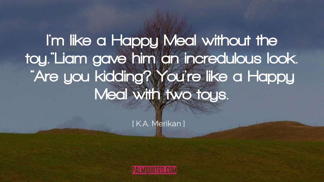 Happy Meal quotes by K.A. Merikan