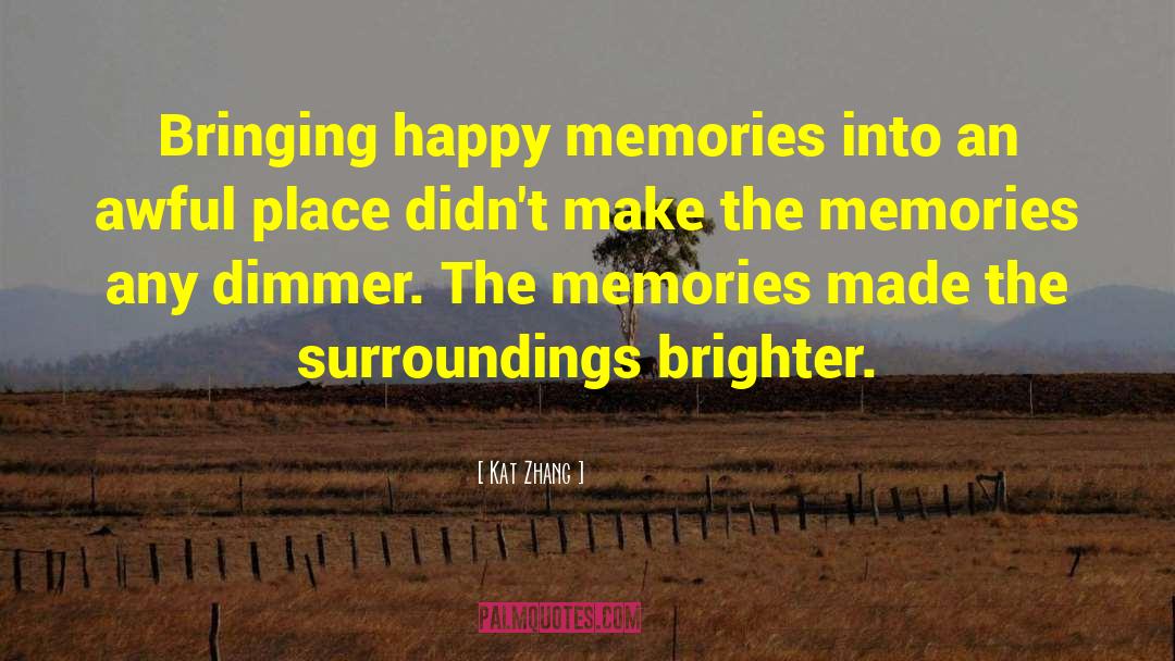 Happy Memories quotes by Kat Zhang