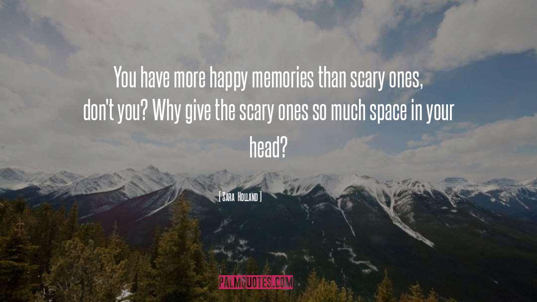 Happy Memories quotes by Sara  Holland
