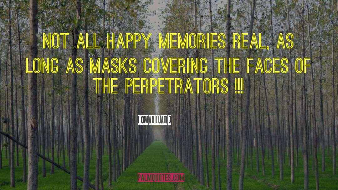 Happy Memories quotes by Omar Luati