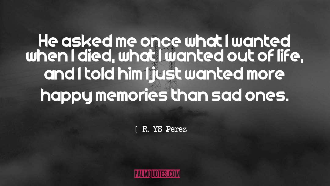 Happy Memories quotes by R. YS Perez