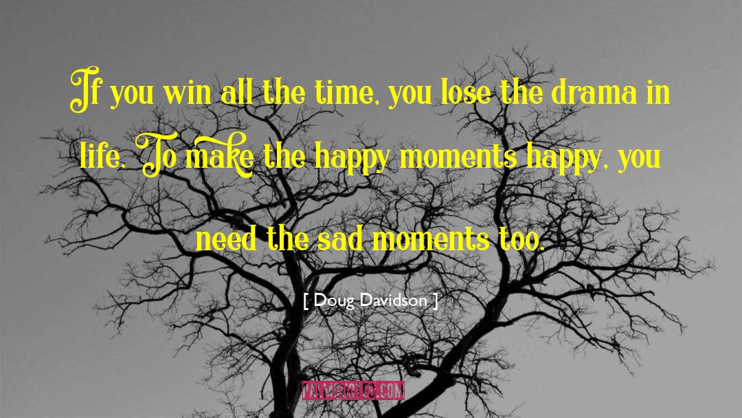 Happy Moments quotes by Doug Davidson