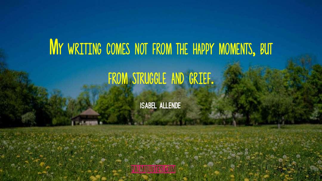 Happy Moments quotes by Isabel Allende