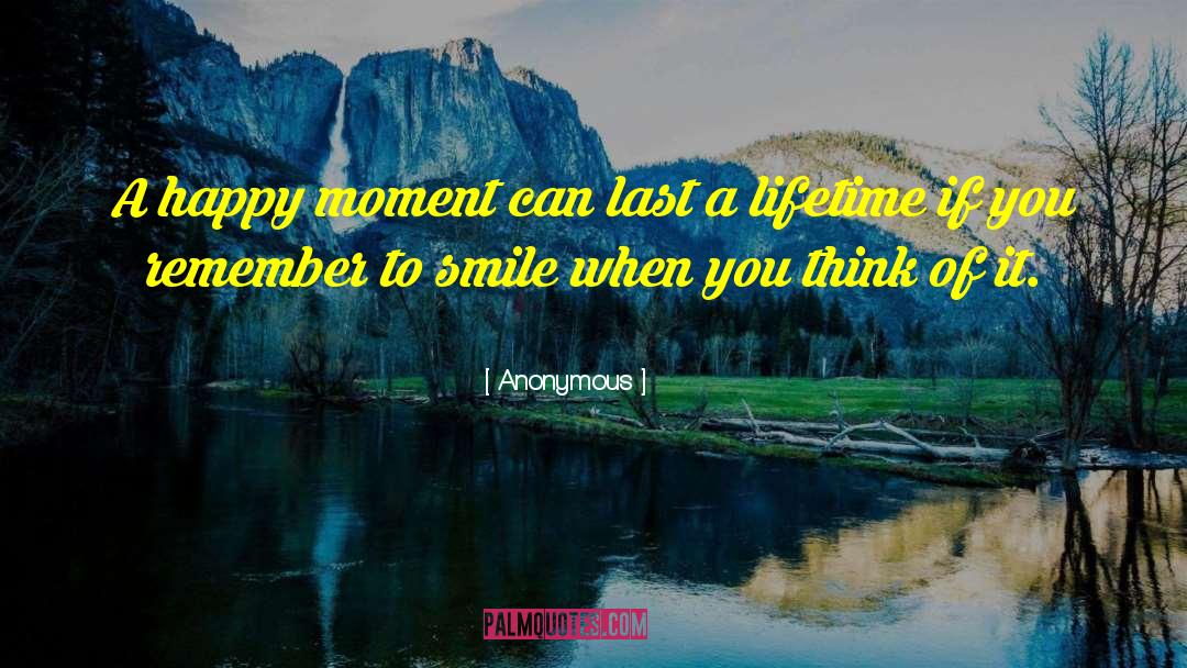 Happy Moments quotes by Anonymous