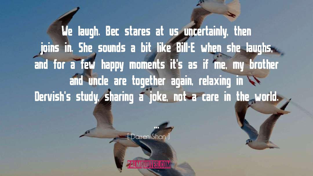 Happy Moments quotes by Darren Shan