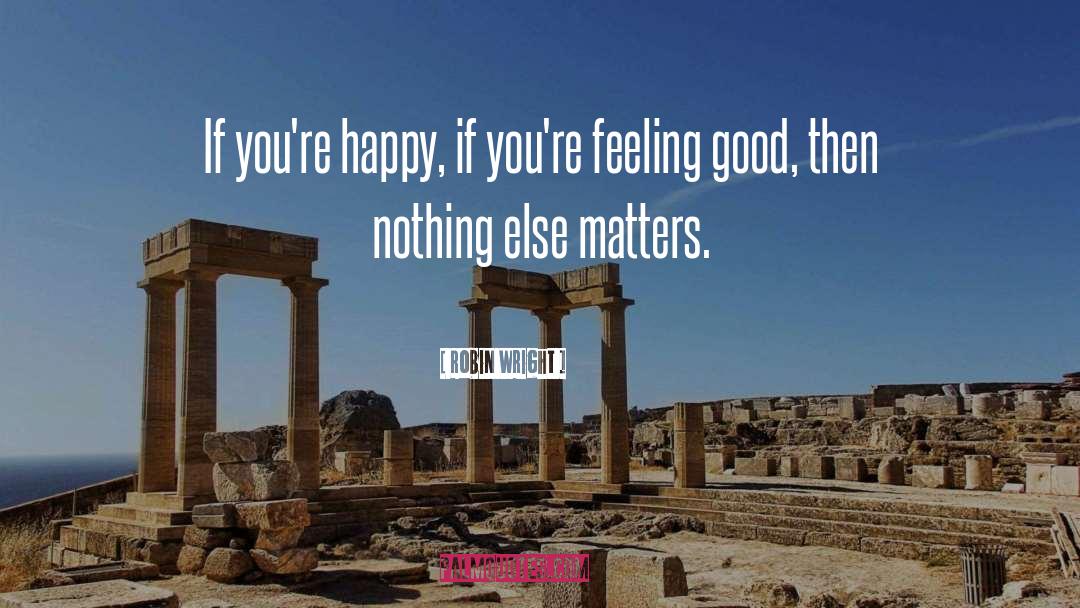 Happy Mondays quotes by Robin Wright