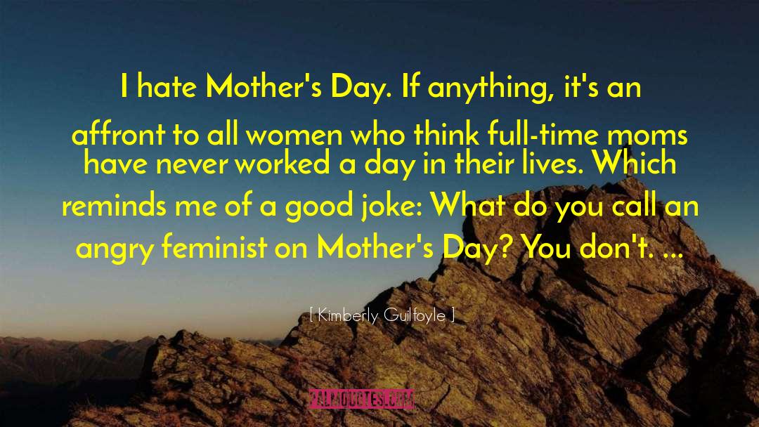 Happy Mothers Day quotes by Kimberly Guilfoyle