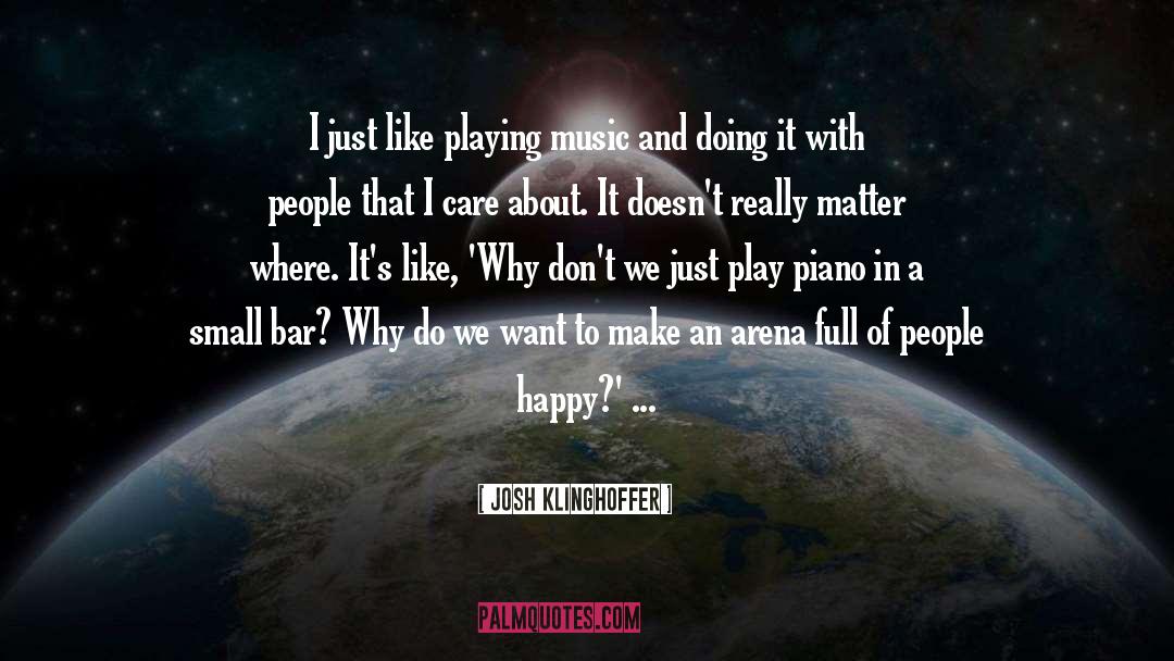 Happy Music quotes by Josh Klinghoffer