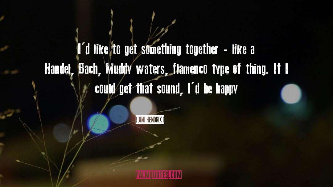 Happy Music quotes by Jimi Hendrix