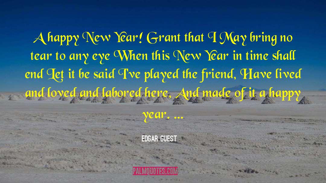 Happy New Year Wishes quotes by Edgar Guest