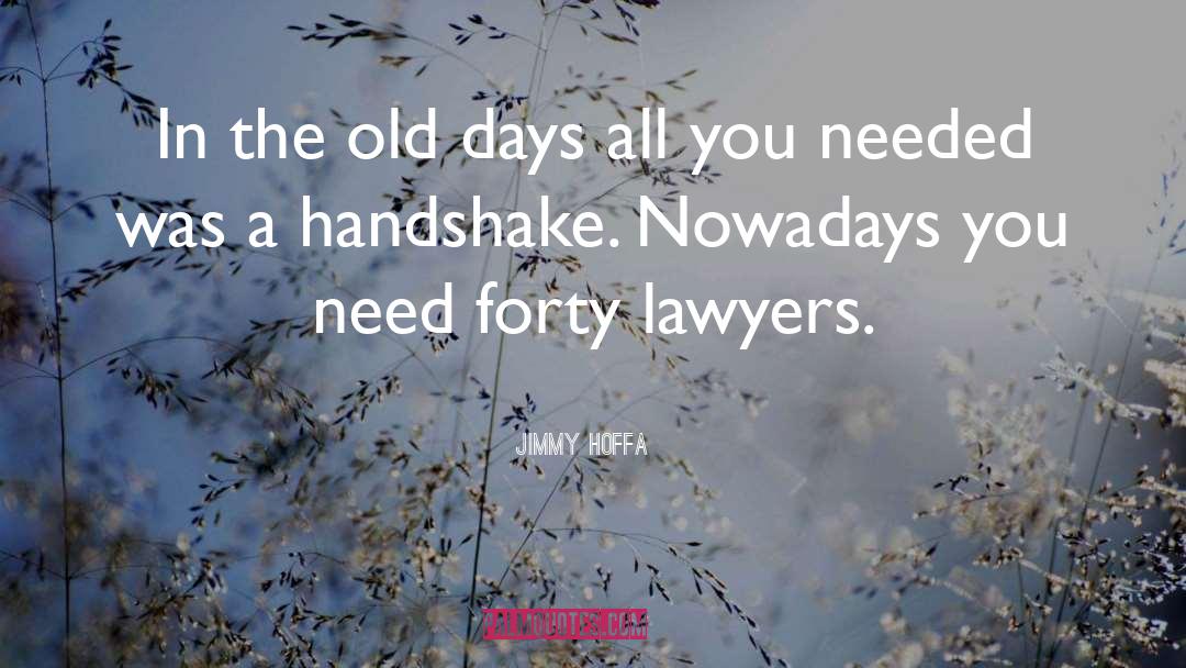 Happy Old Days quotes by Jimmy Hoffa