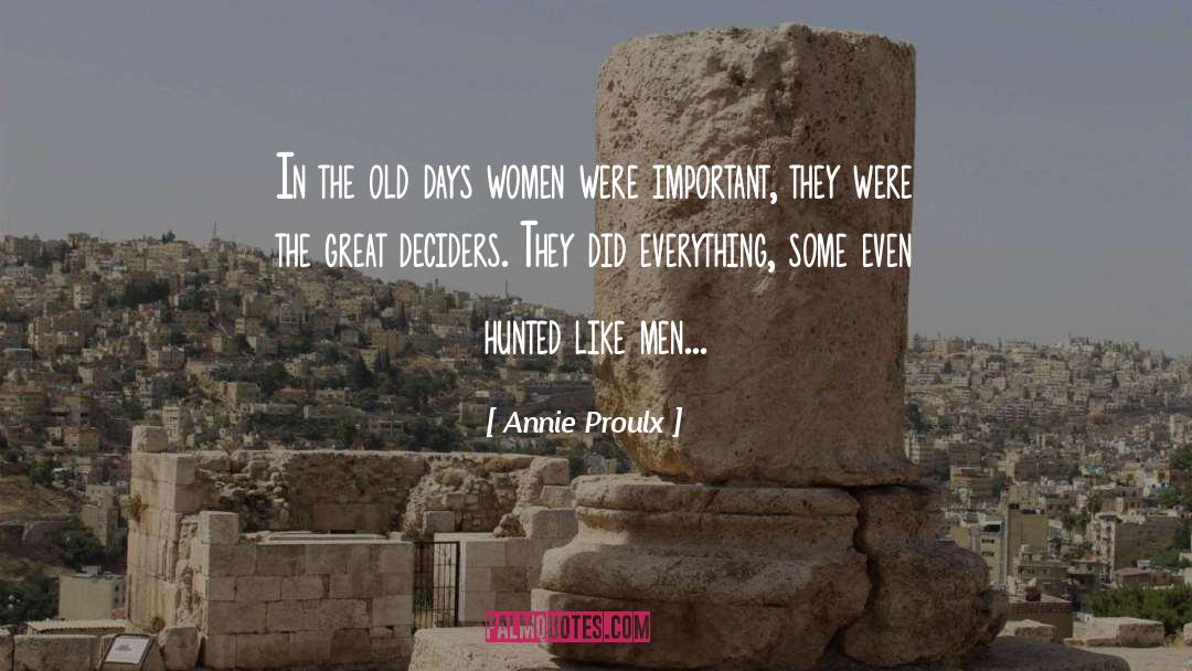 Happy Old Days quotes by Annie Proulx