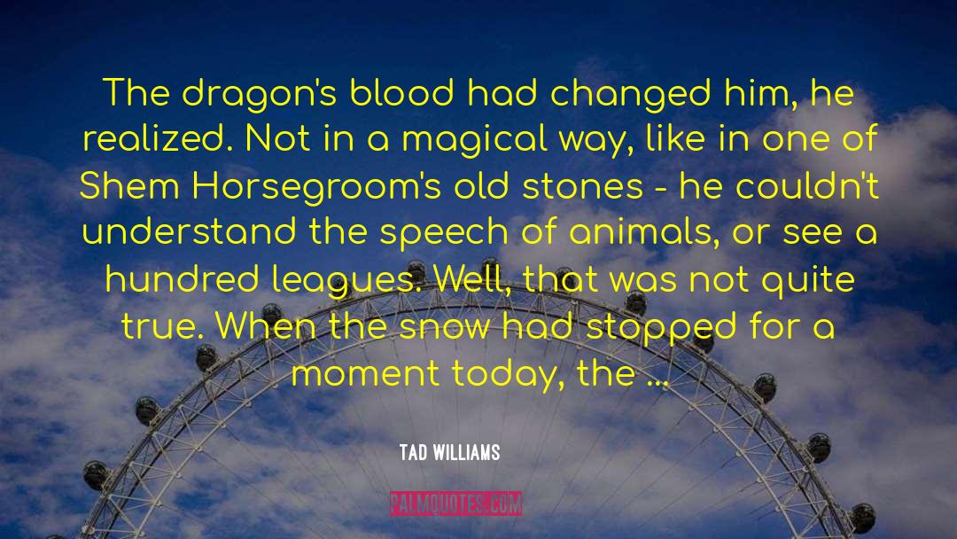 Happy Old Days quotes by Tad Williams