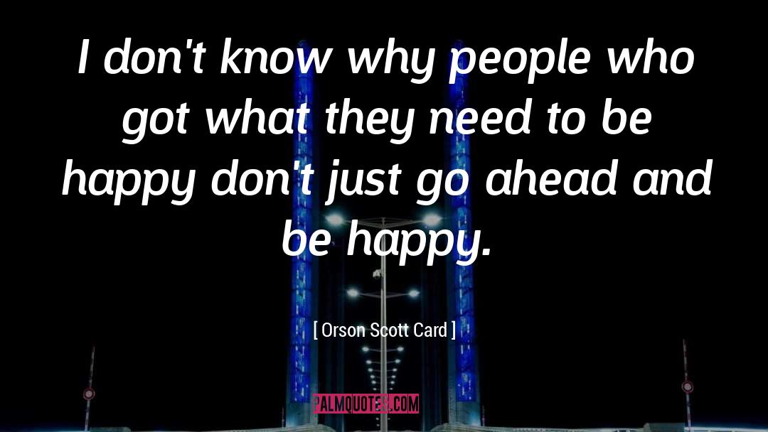 Happy People quotes by Orson Scott Card