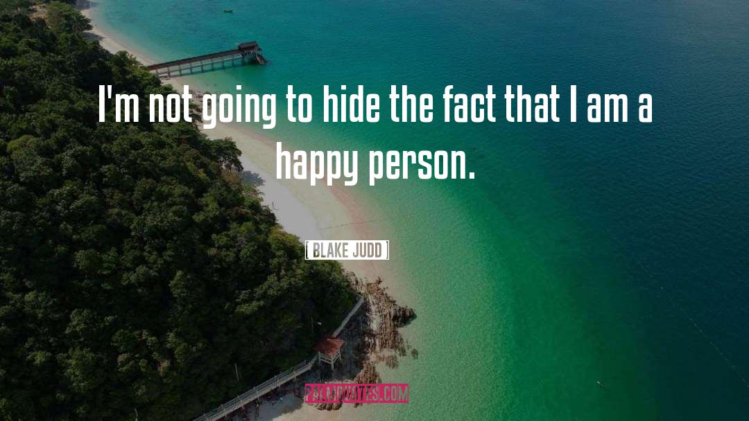 Happy Person quotes by Blake Judd