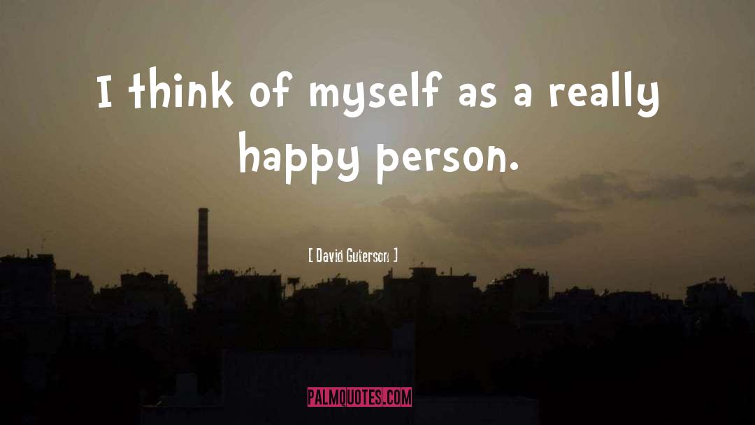 Happy Person quotes by David Guterson