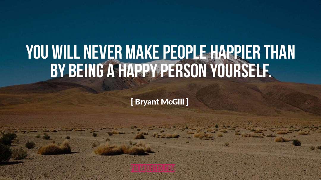 Happy Person quotes by Bryant McGill
