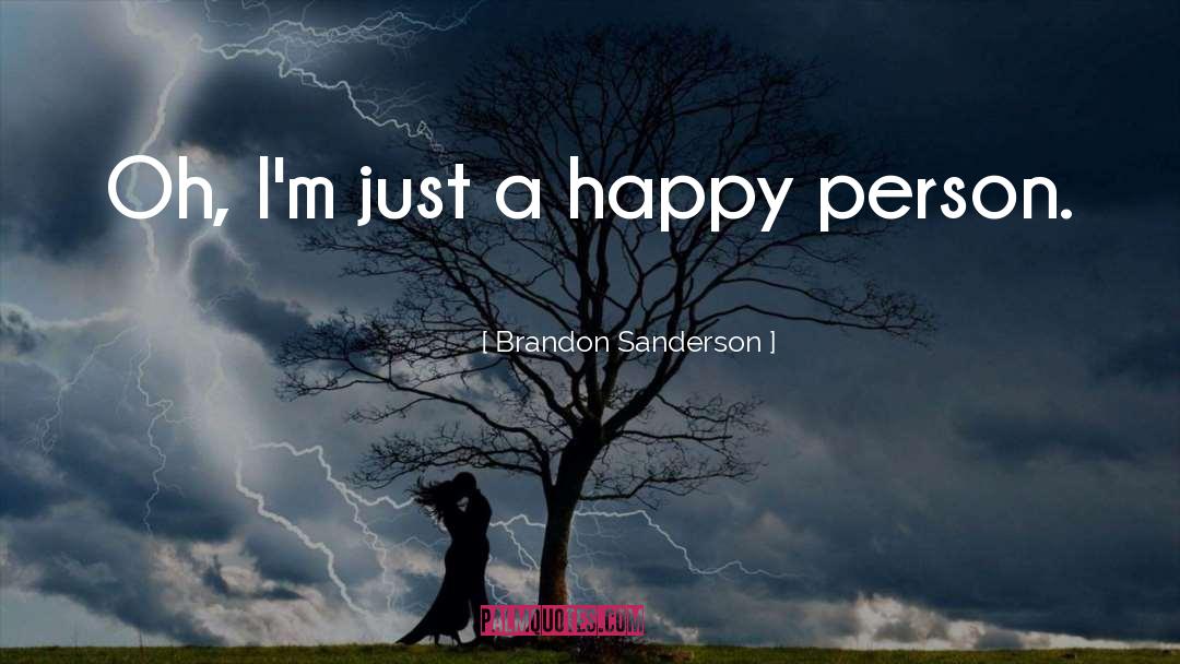 Happy Person quotes by Brandon Sanderson