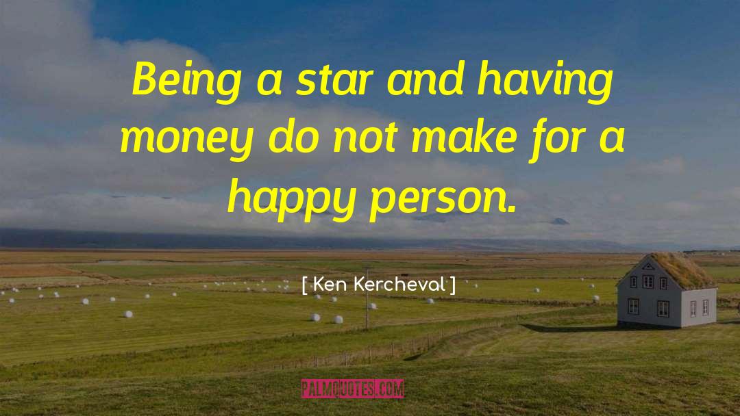 Happy Person quotes by Ken Kercheval