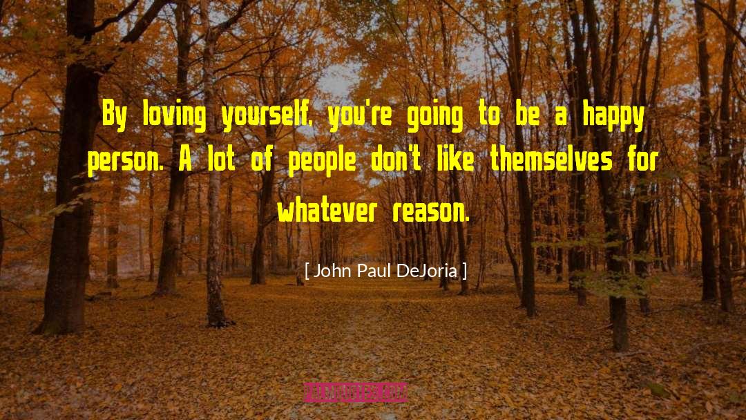 Happy Person quotes by John Paul DeJoria
