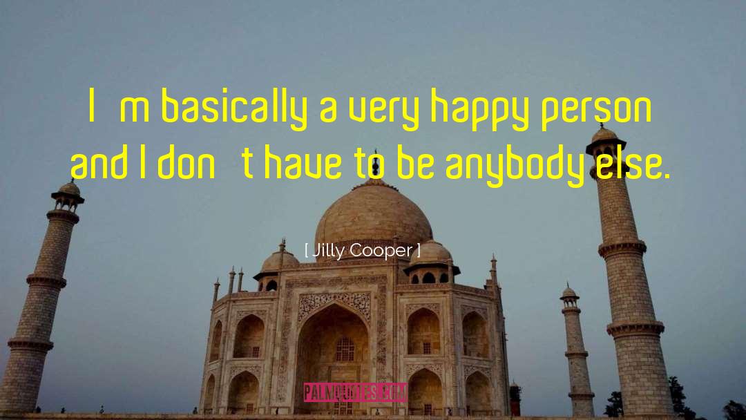 Happy Person quotes by Jilly Cooper