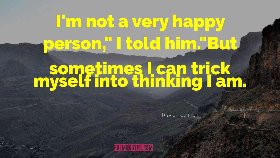 Happy Person quotes by David Levithan