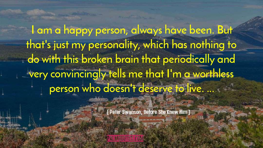 Happy Person quotes by Peter Swanson, Before She Knew Him