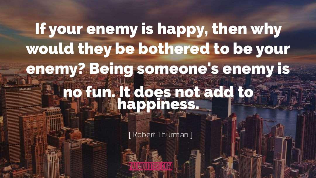 Happy Playgounds quotes by Robert Thurman