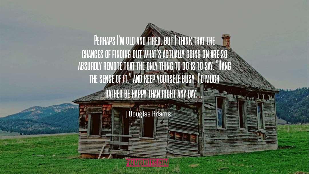 Happy quotes by Douglas Adams